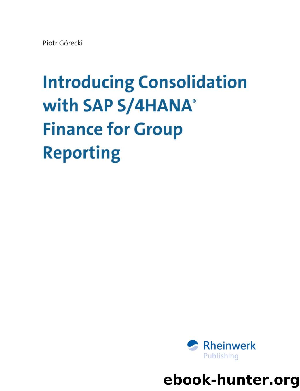Introducing Consolidation with SAP S4HANA Finance for Group Reporting by Unknown