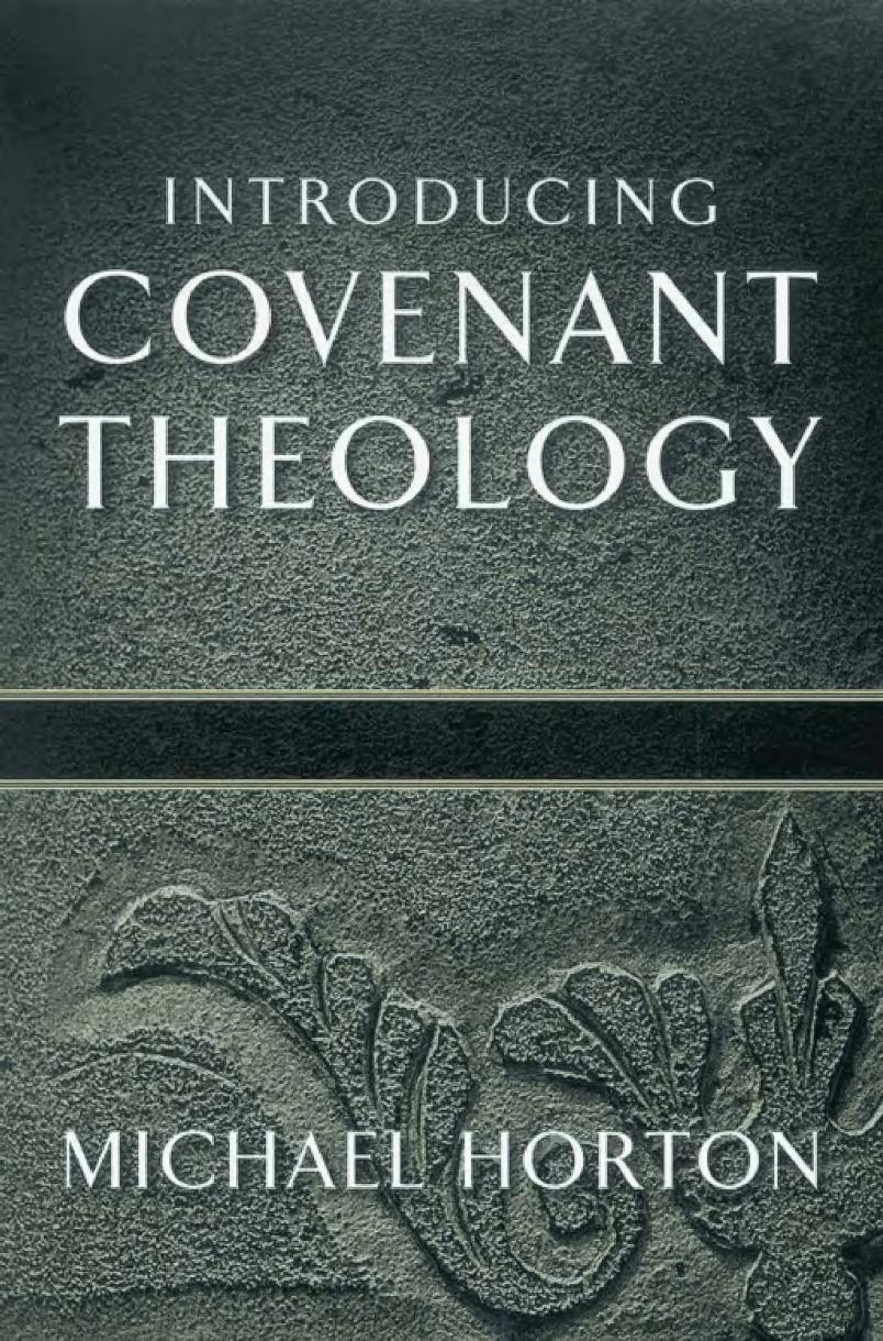 Introducing Covenant Theology by Michael Horton