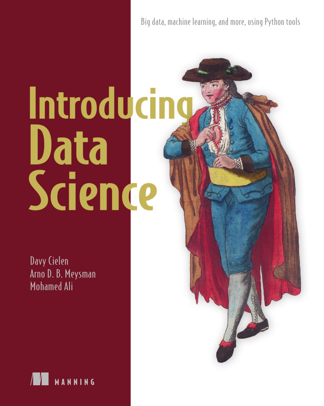 Introducing Data Science by Big Data Machine Learning & more using Python tools (2016)