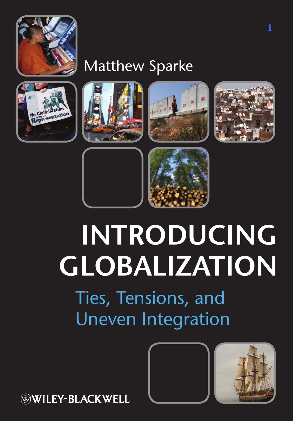 Introducing Globalization: Ties, Tensions, and Uneven Integration by Matthew Sparke