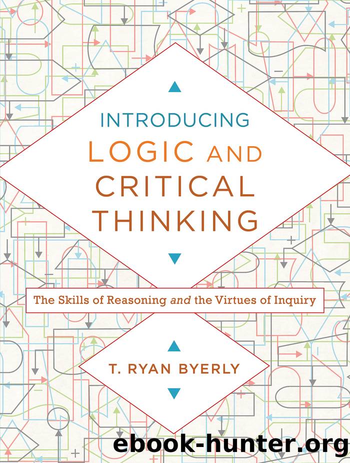 Introducing Logic and Critical Thinking by T. Ryan Byerly