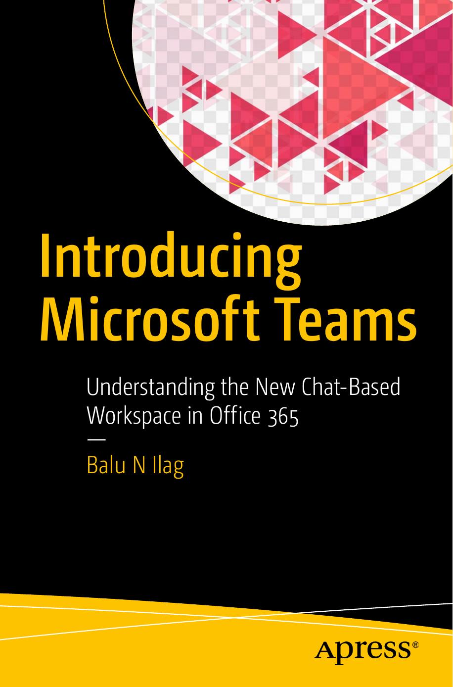 Introducing Microsoft Teams by Balu N Ilag