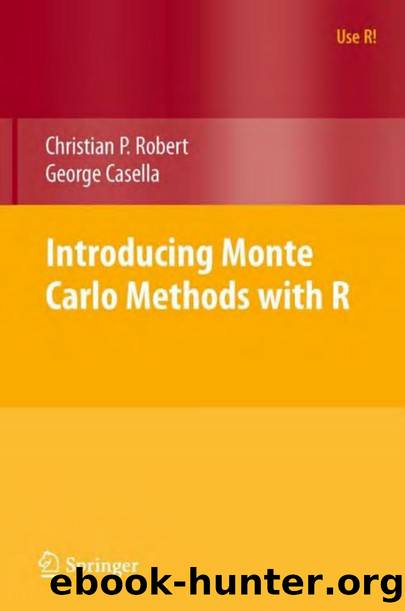 Introducing Monte Carlo Methods with R (Use R) by Christian P. Robert George Casella