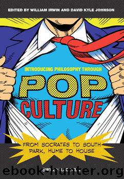 Introducing Philosophy Through Pop Culture by Johnson David Kyle Irwin William & David Kyle Johnson