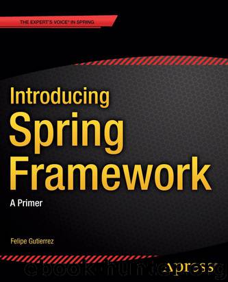 Introducing Spring Framework by Felipe Gutierrez