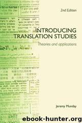 Introducing Translation Studies: Theories and Applications, Second Edition by Munday Jeremy