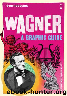 Introducing Wagner: A Graphic Guide (Introducing...) by Michael White & Kevin Scott