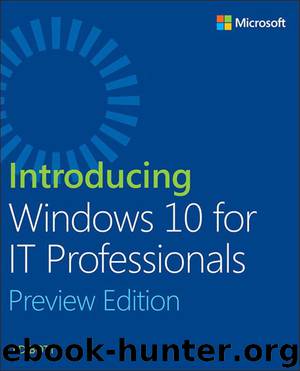 Introducing Windows 10 for IT Professionals, Preview Edition by Ed Bott