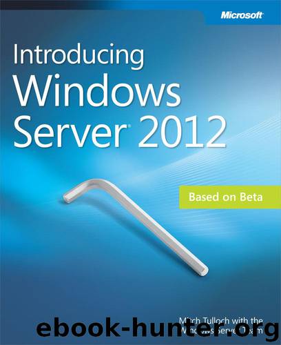 Introducing Windows Server® 2012 by Mitch Tulloch