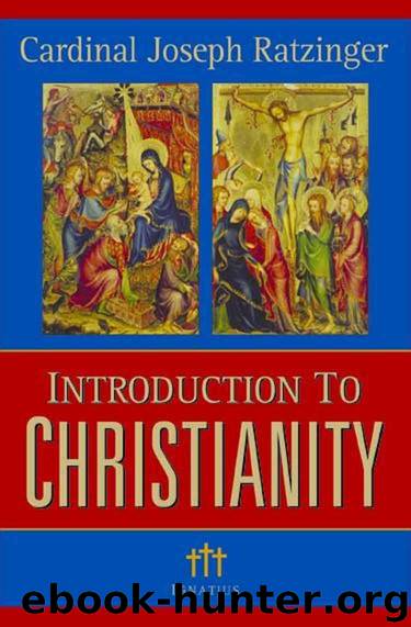 Introduction To Christianity by Joseph Ratzinger & Pope Benedict XVI