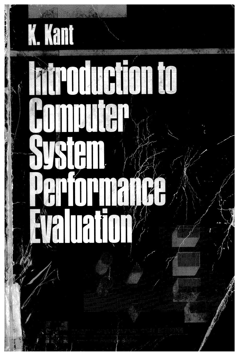 Introduction To Computer System Performance Evaluation by Krishna Kant