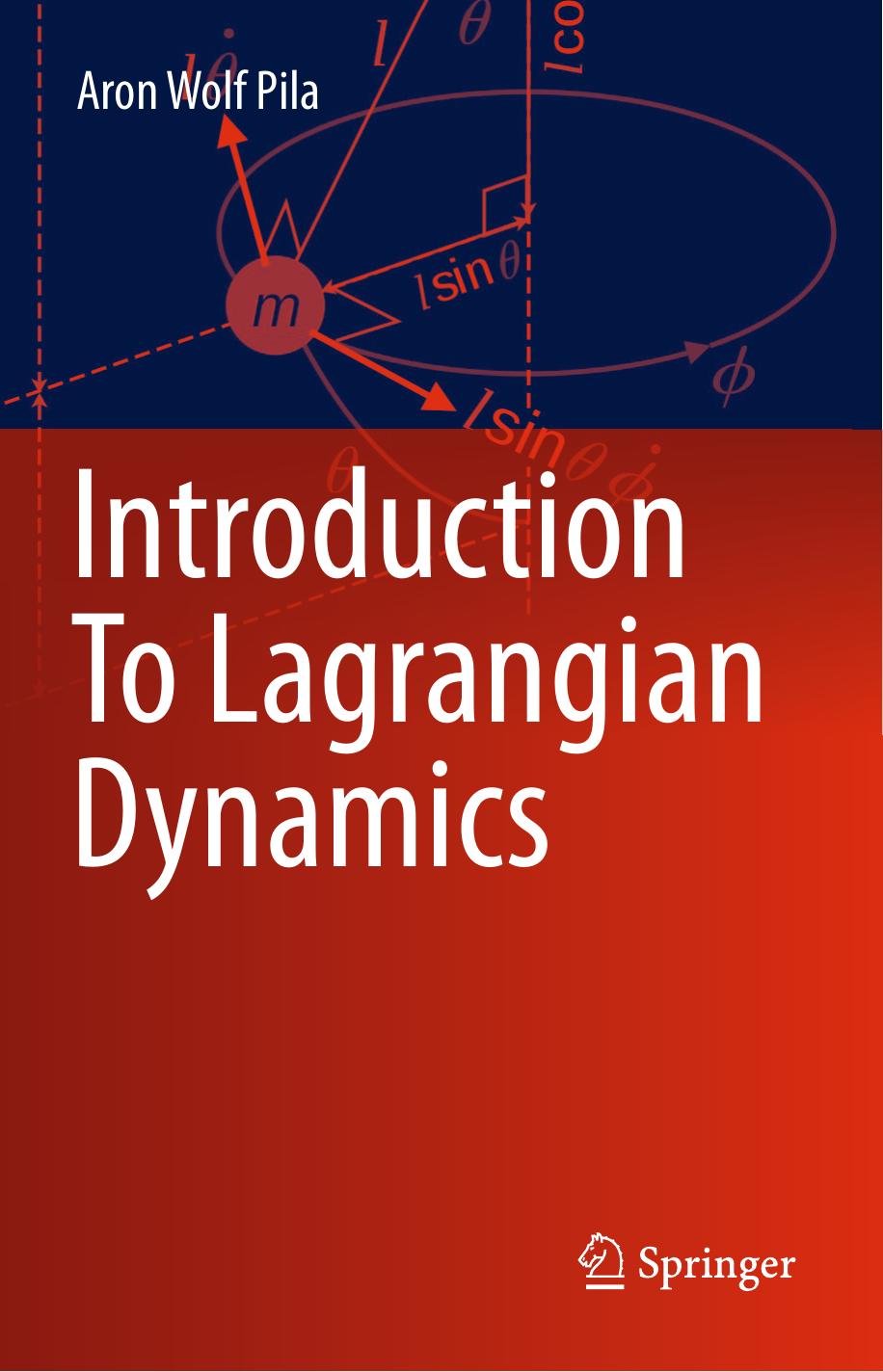 Introduction To Lagrangian Dynamics by Aron Wolf Pila