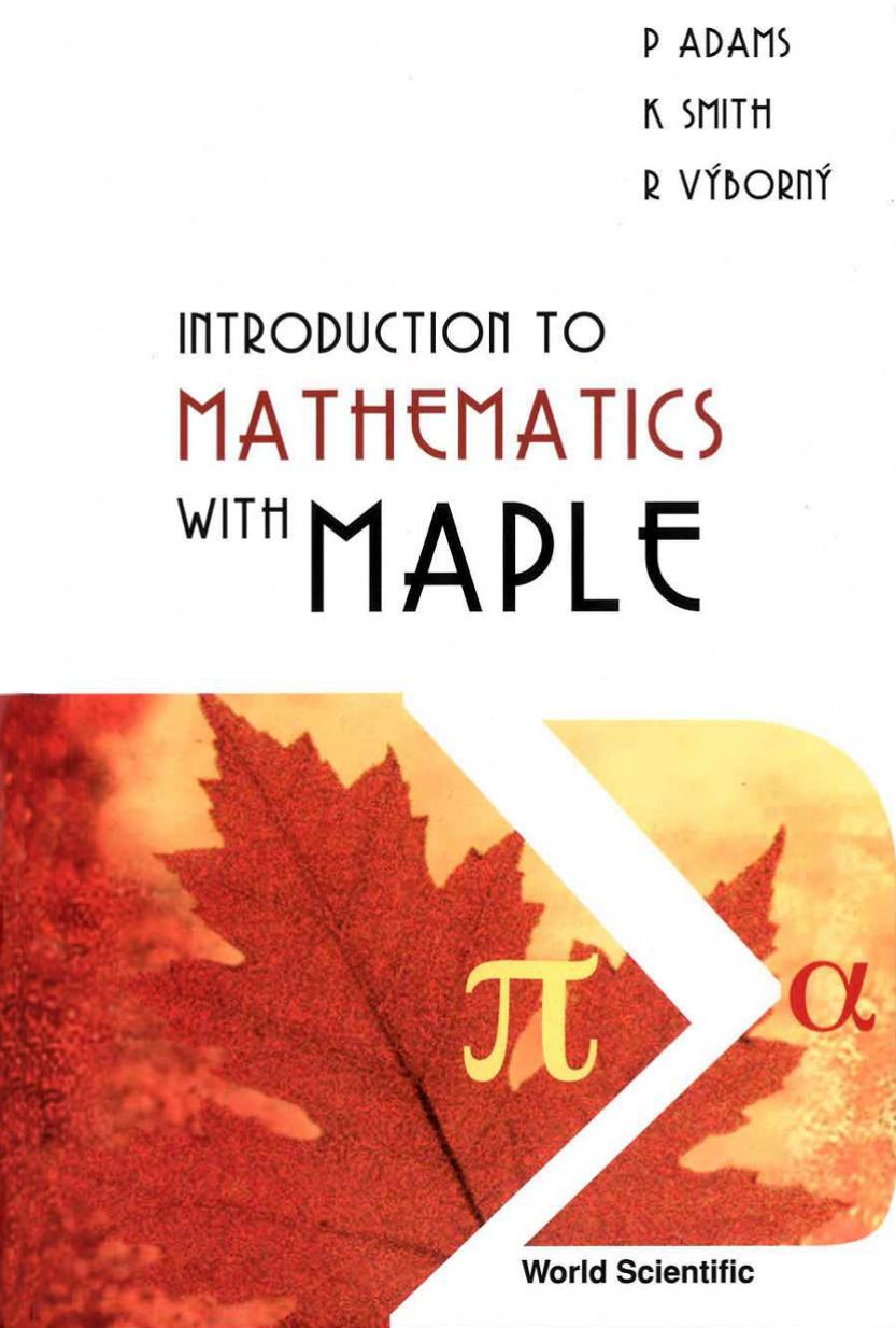 Introduction To Mathematics With Maple by Pamela W. Adams K. Smith Rudolf Vyborny