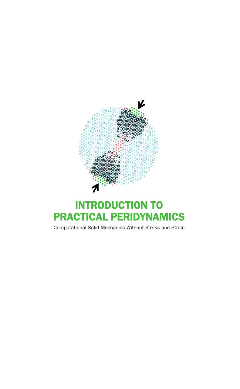 Introduction To Practical Peridynamics: Computational Solid Mechanics Without Stress And Strain by Gerstle Walter Herbert
