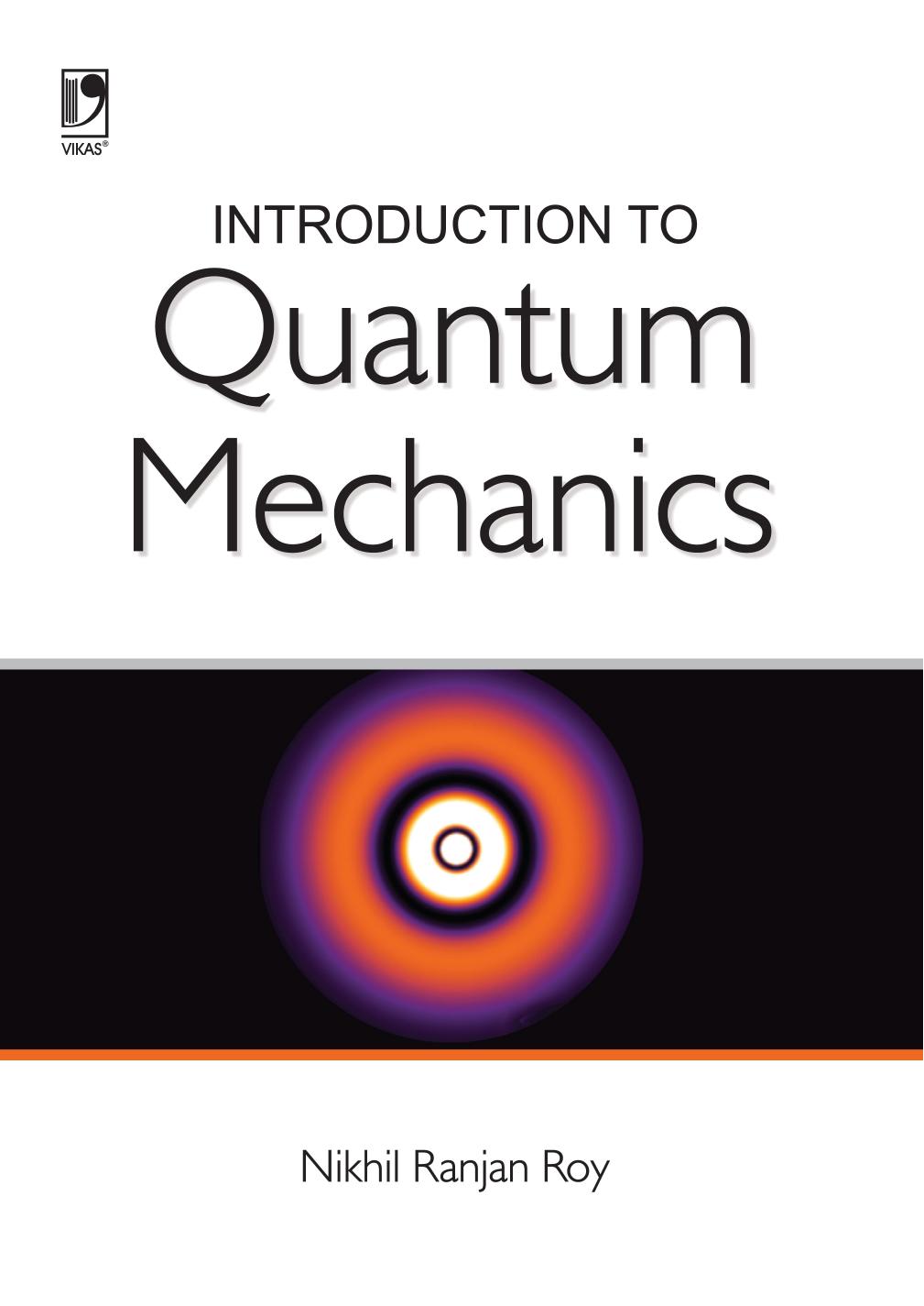 Introduction To Quantum Mechanics by Nikhil Ranjan Roy