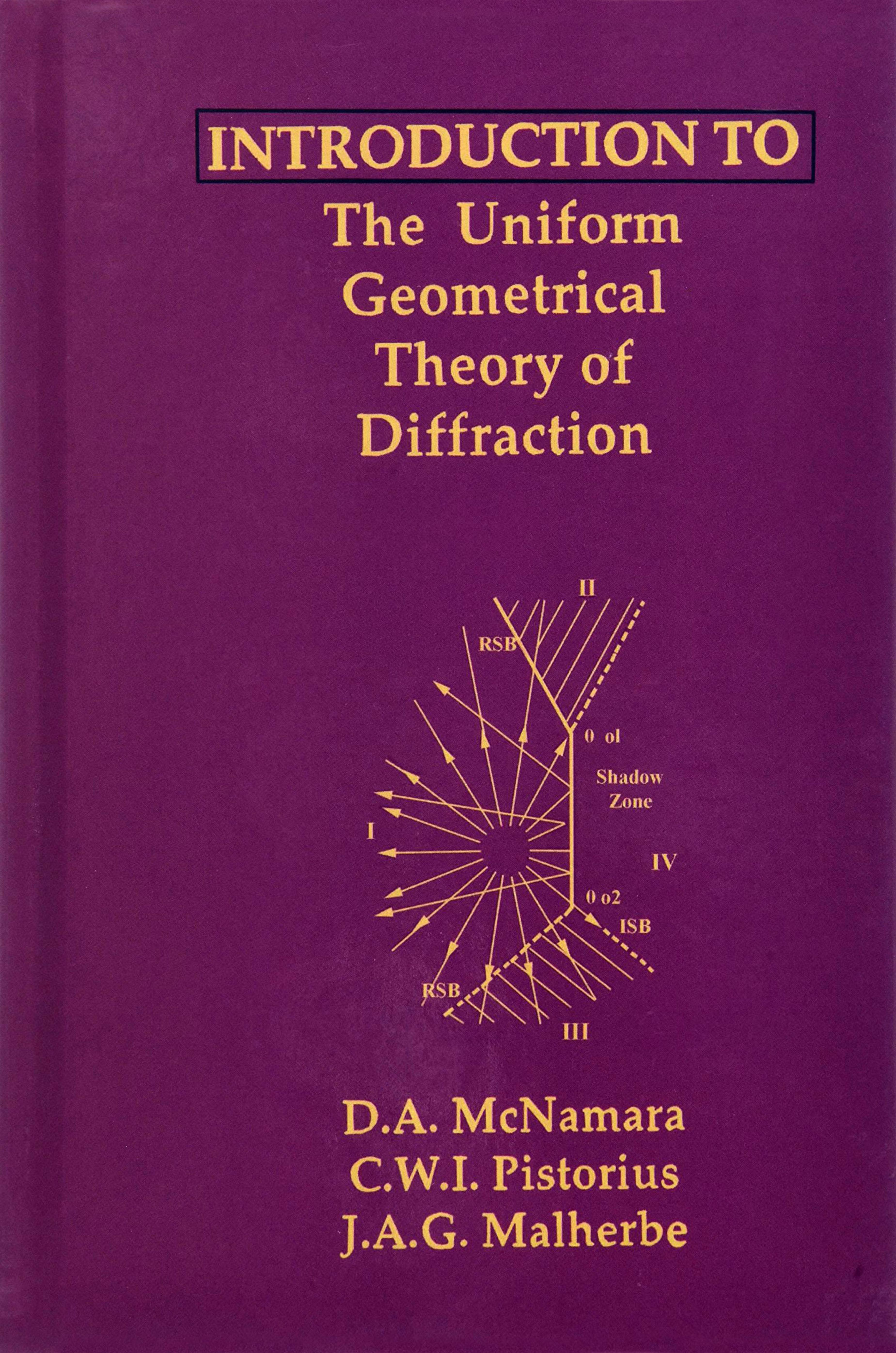 Introduction To The Uniform Geometrical Theory Of Diffraction by D.A. McNamara C.W. I. Pistotius