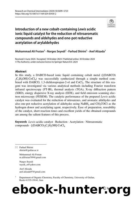 Introduction of a new cobalt-containing Lewis acidic ionic liquid catalyst for the reduction of nitroaromatic compounds and aldehydes and one-pot reductive acetylation of arylaldehydes by Mohammad Ali Frutan & Narges Seyedi & Farhad Shirini & Aref Alizada