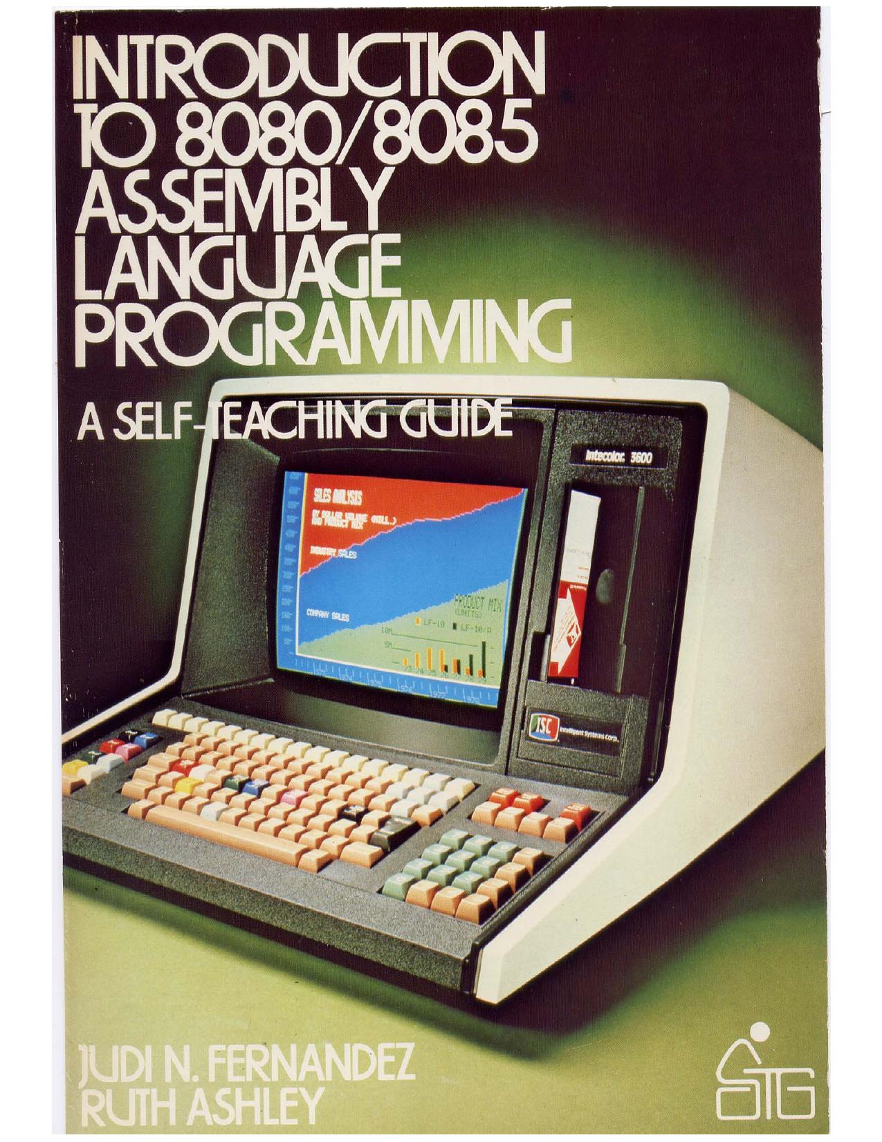 Introduction to 8080/8085 Assembly Language Programming (Wiley Self Teaching Guides) by Judi N. Fernandez