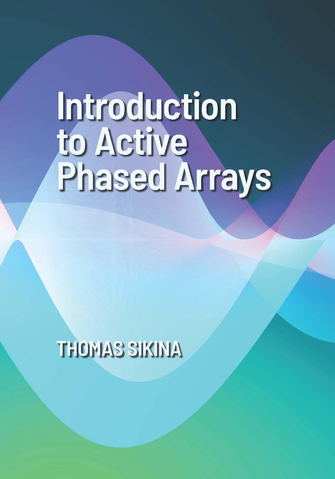 Introduction to Active Phased Arrays by Thomas Sikina
