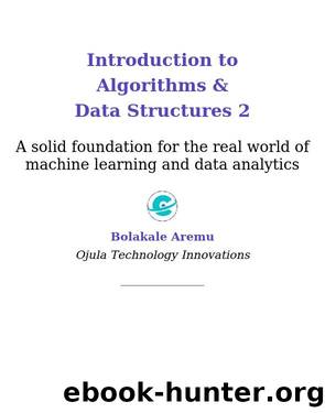 Introduction to Algorithm and Data Structure 2 by Bolakale Aremu