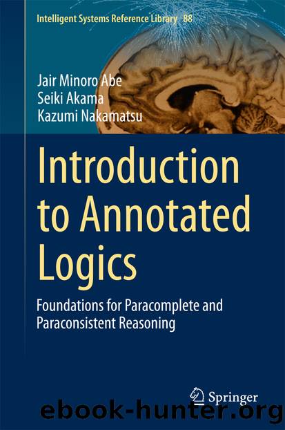 Introduction to Annotated Logics by Jair Minoro Abe Seiki Akama & Kazumi Nakamatsu