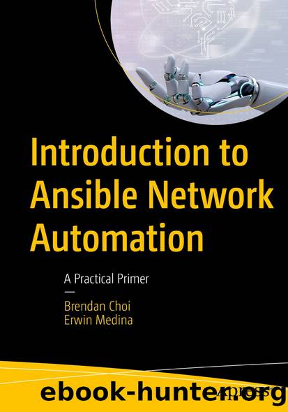 Introduction to Ansible Network Automation by Brendan Choi & Erwin Medina