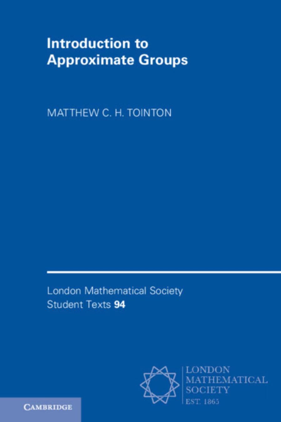 Introduction to Approximate Groups (London Mathematical Society Student Texts) by Matthew C. H. Tointon