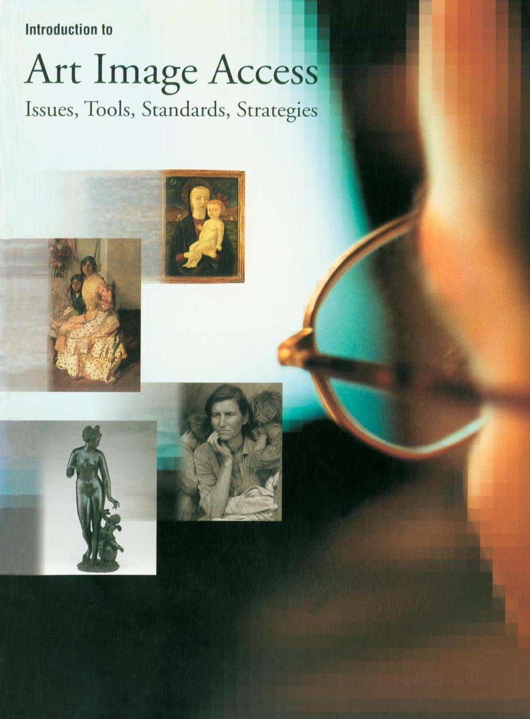 Introduction to Art Image Access: Issues, Tools, Standards, and Strategies (Repost) by Unknow