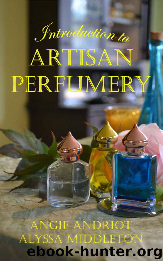 Introduction to Artisan Perfumery by Andriot Angie & Middleton Alyssa