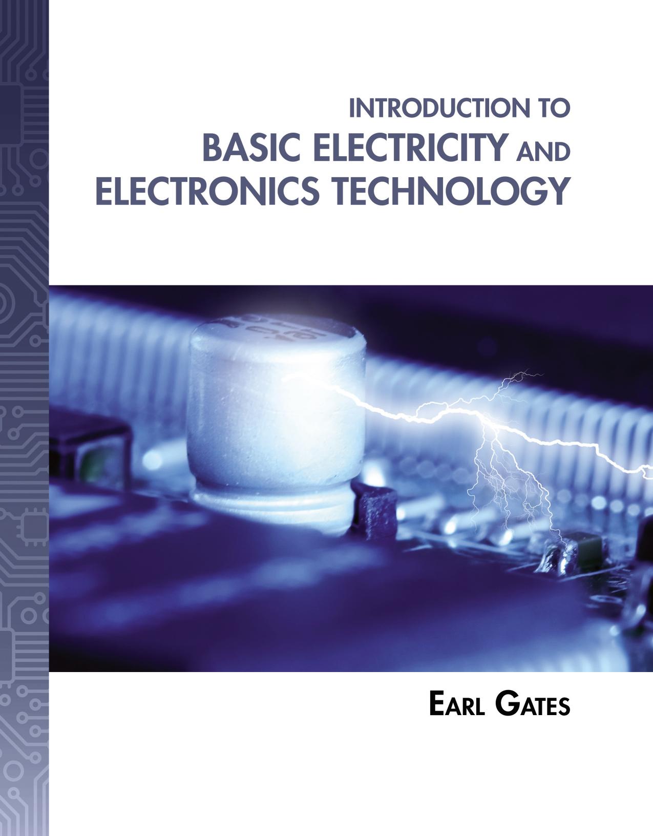 Introduction to Basic Electricity and Electronics Technology by Earl Gates