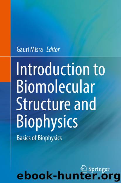 Introduction to Biomolecular Structure and Biophysics by Gauri Misra