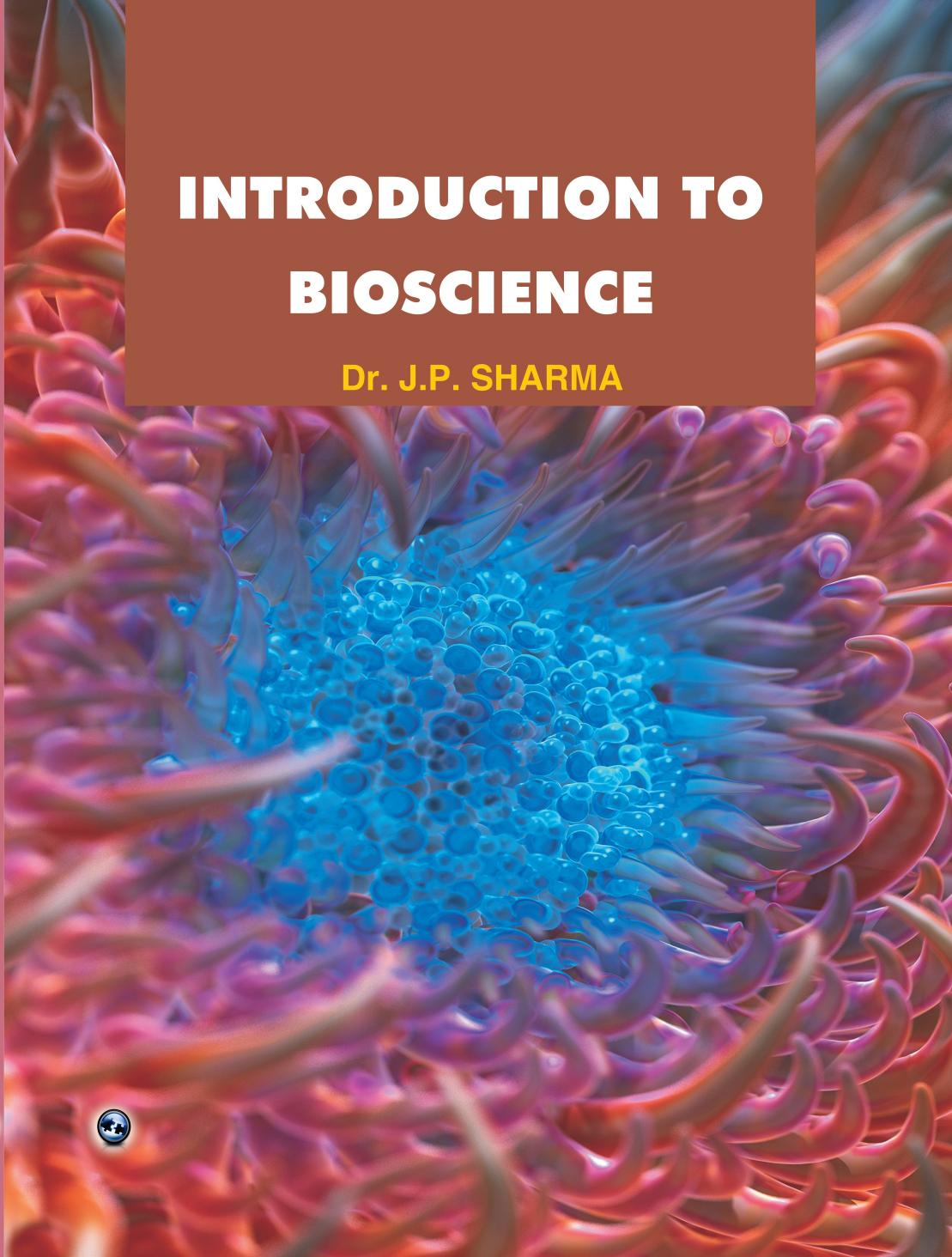 Introduction to Bioscience by Dr. J.P. Sharma