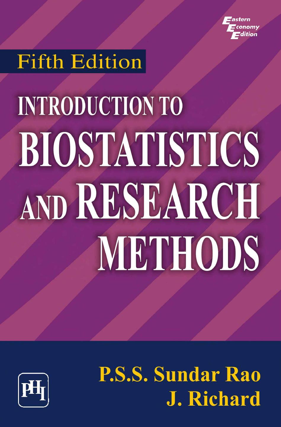 Introduction to Biostatistics and Research Methods by P. S. S. Sundar Rao J. Richard