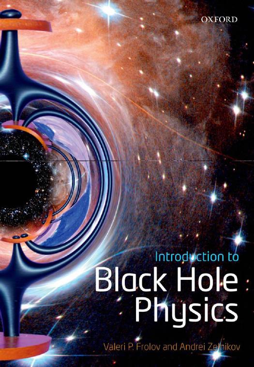 Introduction to Black Hole Physics by Valeri P. Frolov Andrei Zelnikov