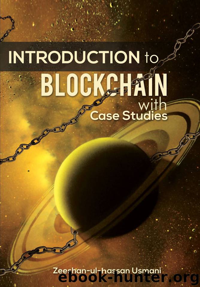 Introduction to Blockchain with Case Studies by Usmani Zeeshan-ul-hassan