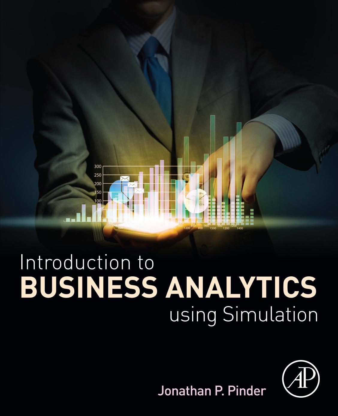 Introduction to Business Analytics Using Simulation by Jonathan P. Pinder