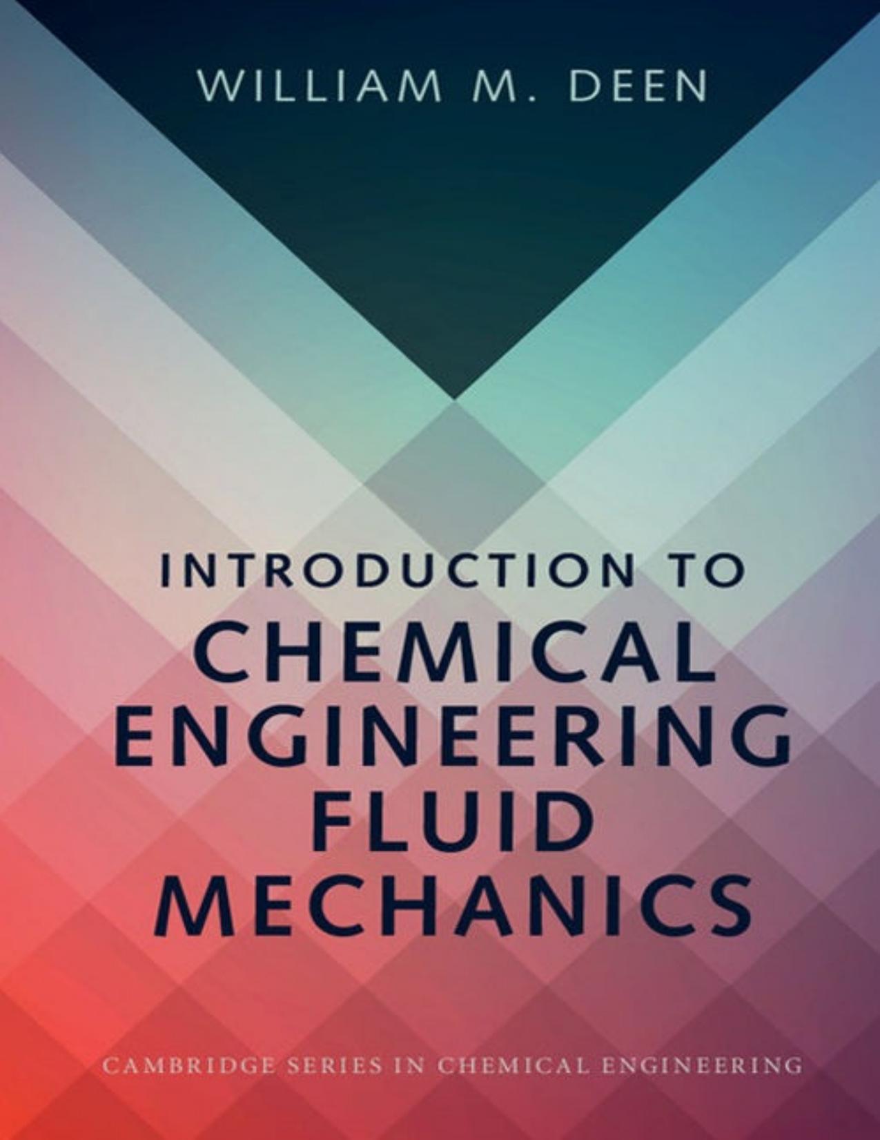 Introduction to Chemical Engineering Fluid Mechanics by William M. Deen