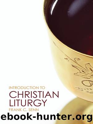 Introduction to Christian Liturgy by Senn Frank C
