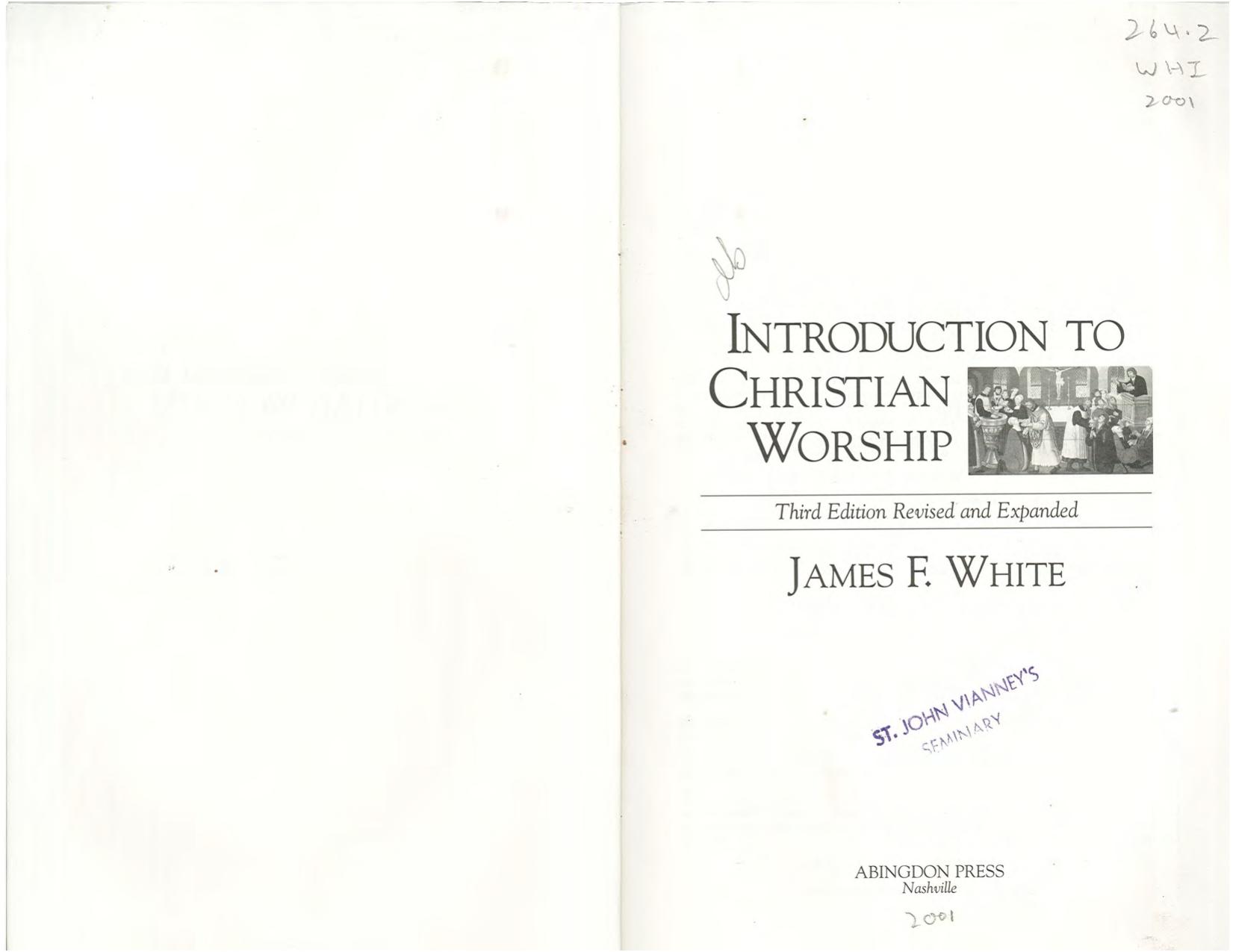 Introduction to Christian Worship Third Edition: Revised and Expanded by James F. White