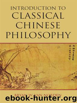 Introduction to Classical Chinese Philosophy by Van Norden Bryan W