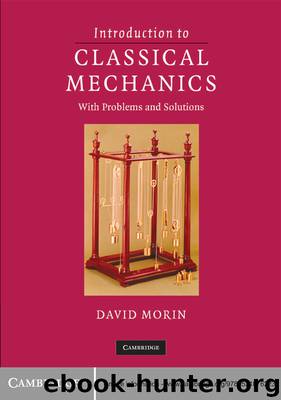 Introduction to Classical Mechanics by David Morin