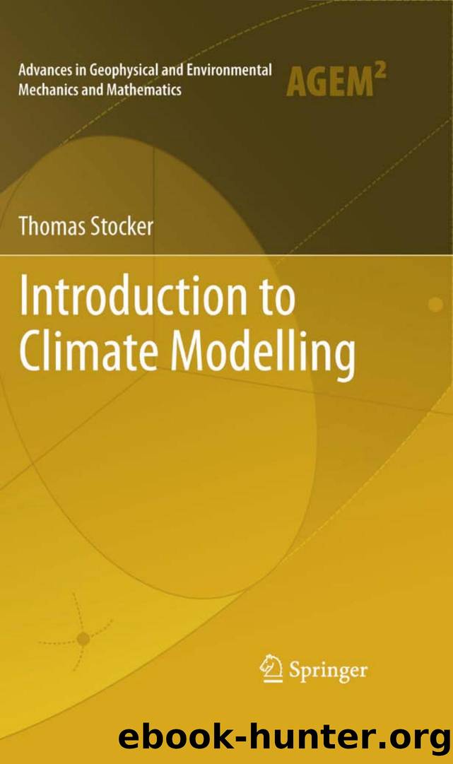Introduction to Climate Modelling (Advances in Geophysical and Environmental Mechanics and Mathematics) by Thomas Stocker
