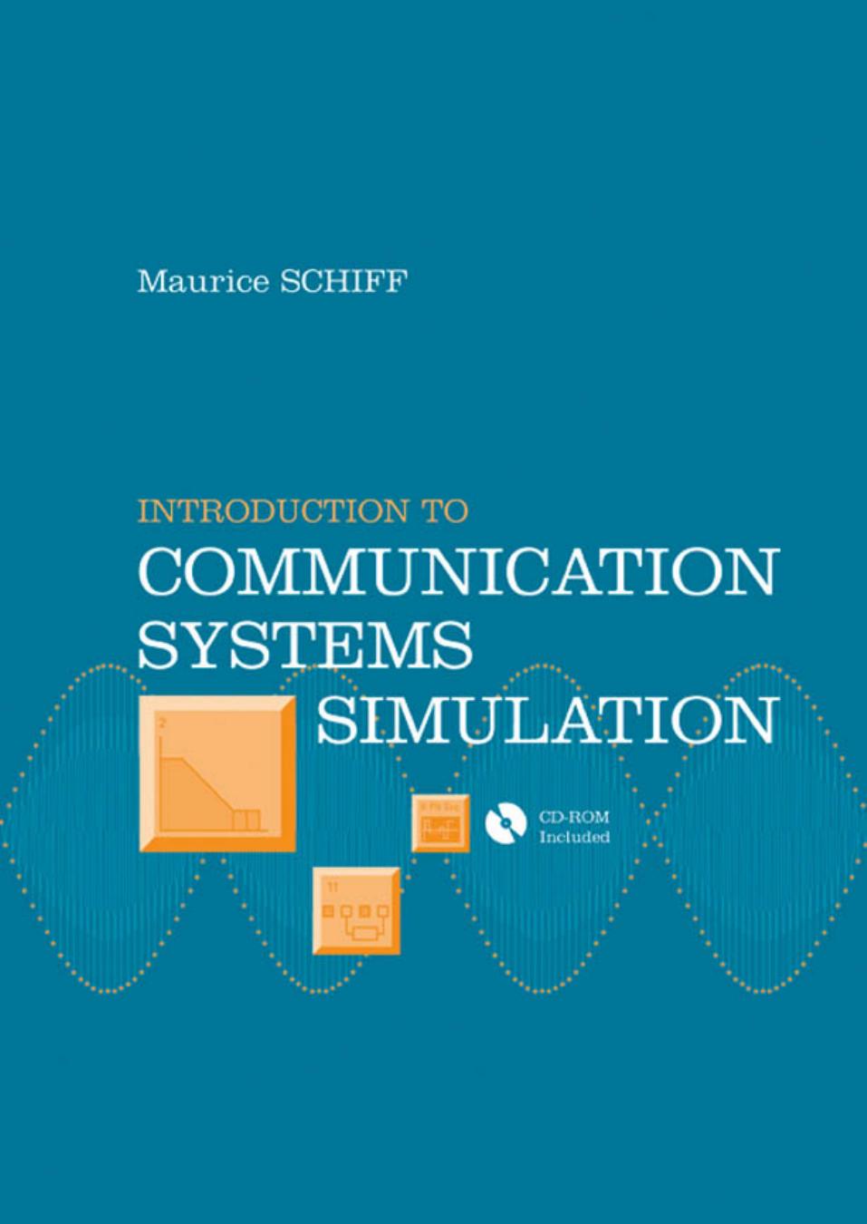 Introduction to Communication Systems Simulation by Maurice Schiff