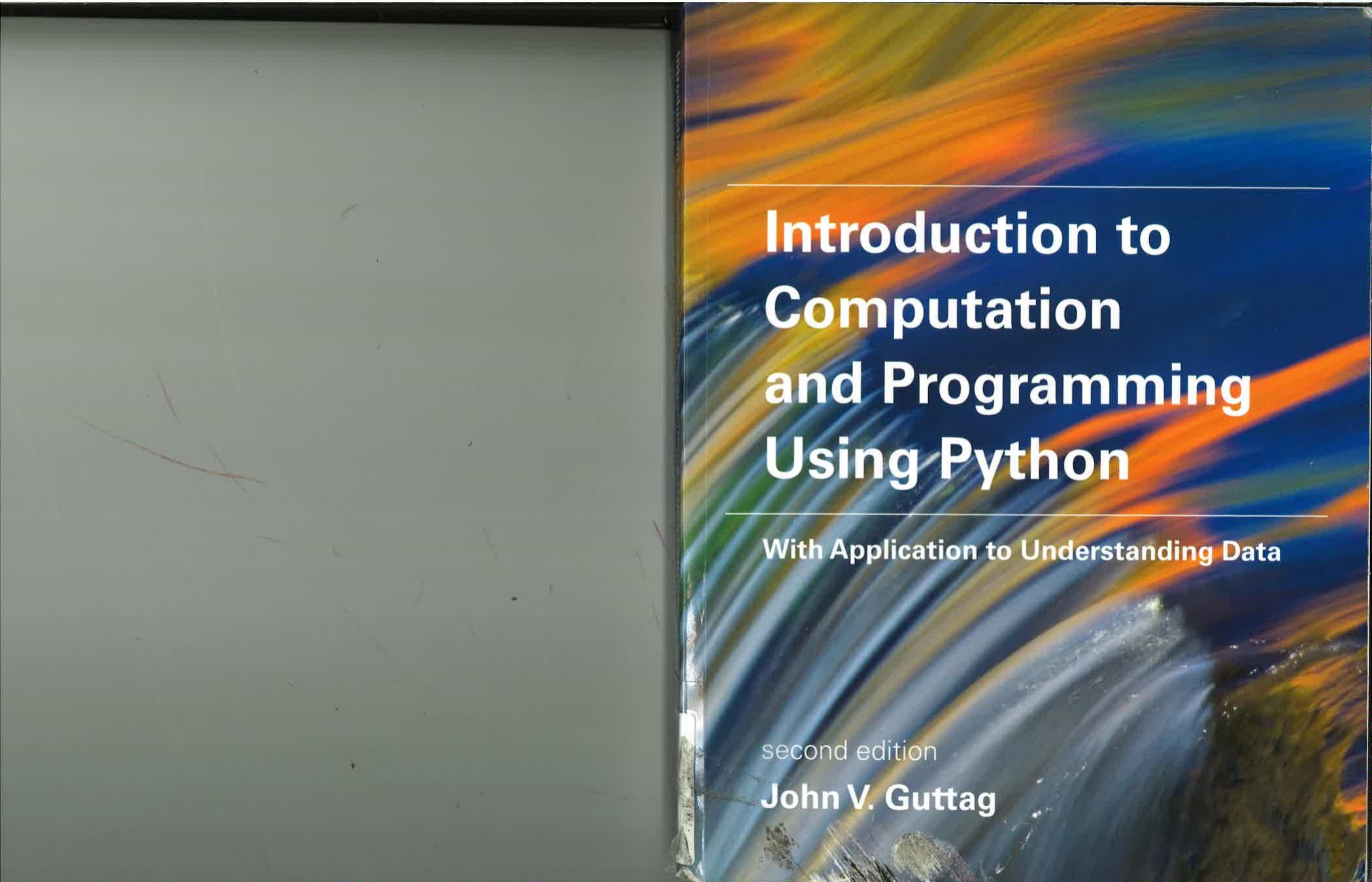 Introduction to Computation and Programming Using Python With Application to Understanding Data by John V. Guttag