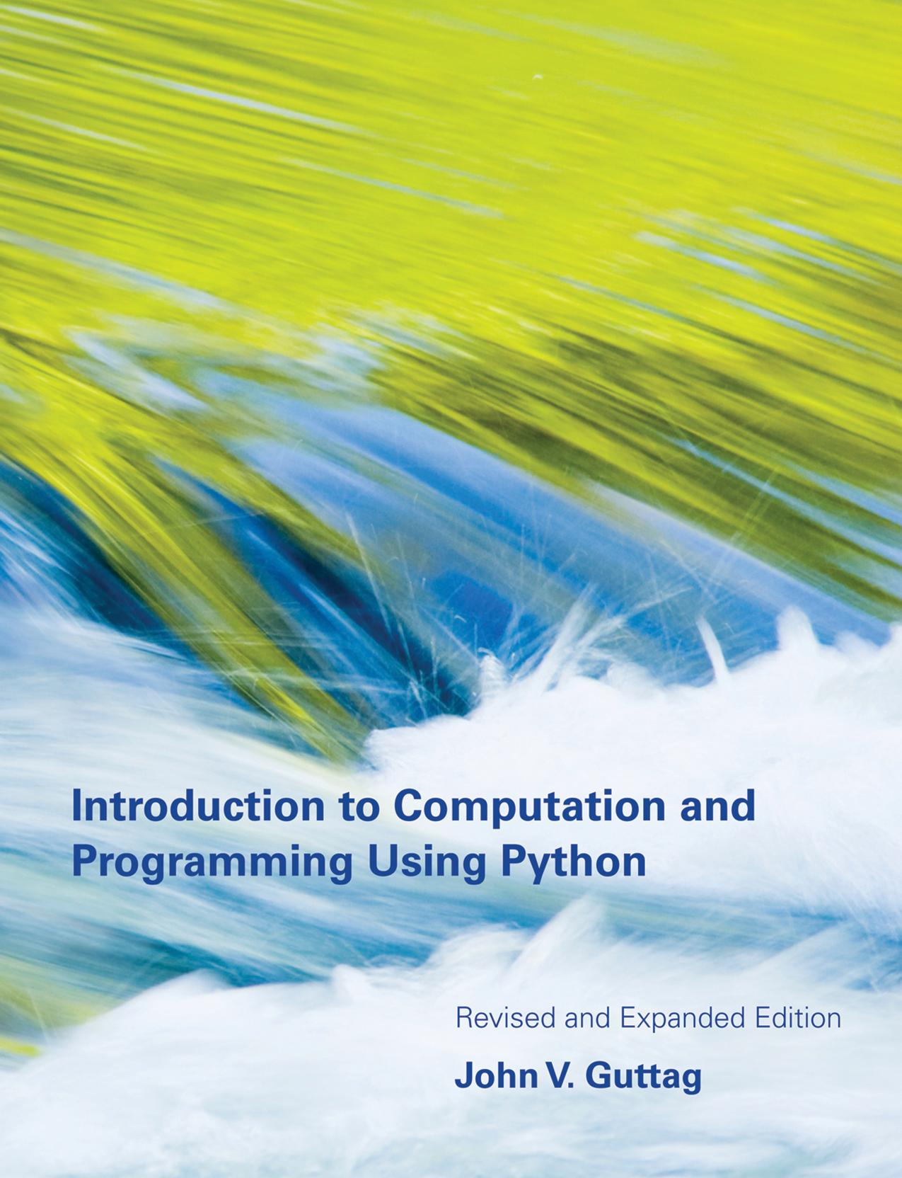 Introduction to Computation and Programming Using Python, Revised by John Guttag