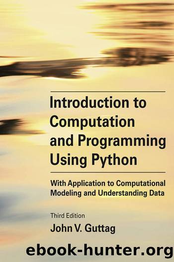Introduction to Computation and Programming Using Python, Third Edition by John V. Guttag;