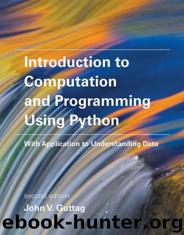 Introduction to Computation and Programming Using Python: With Application to Understanding Data (MIT Press) by John V. Guttag