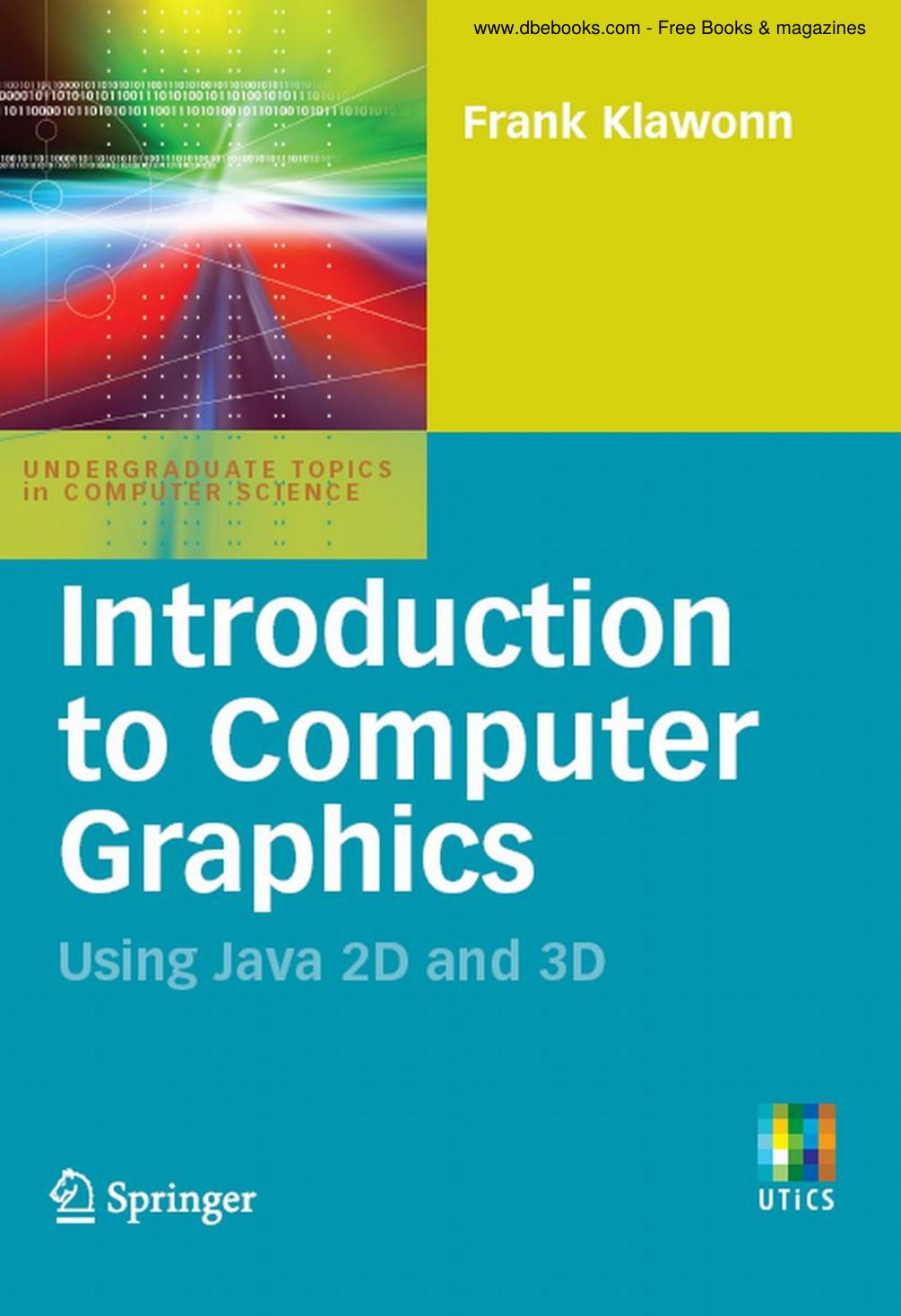Introduction to Computer Graphics using Java 2D & 3D By Frank Klawonn by Springer