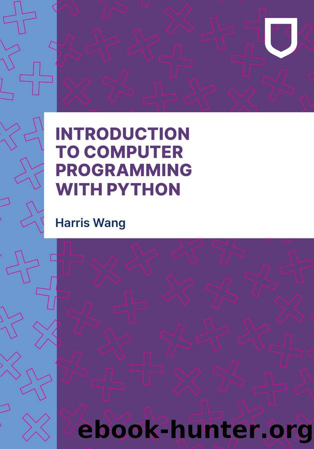 Introduction to Computer Programming with Python by Harris Wang