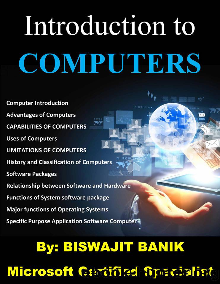 Introduction to Computers: A detailed guide to Computer Applications by Banik Biswajit
